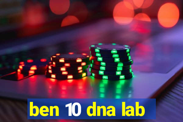 ben 10 dna lab